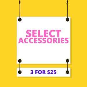 SELECT ACCESSORIES 3 for $25